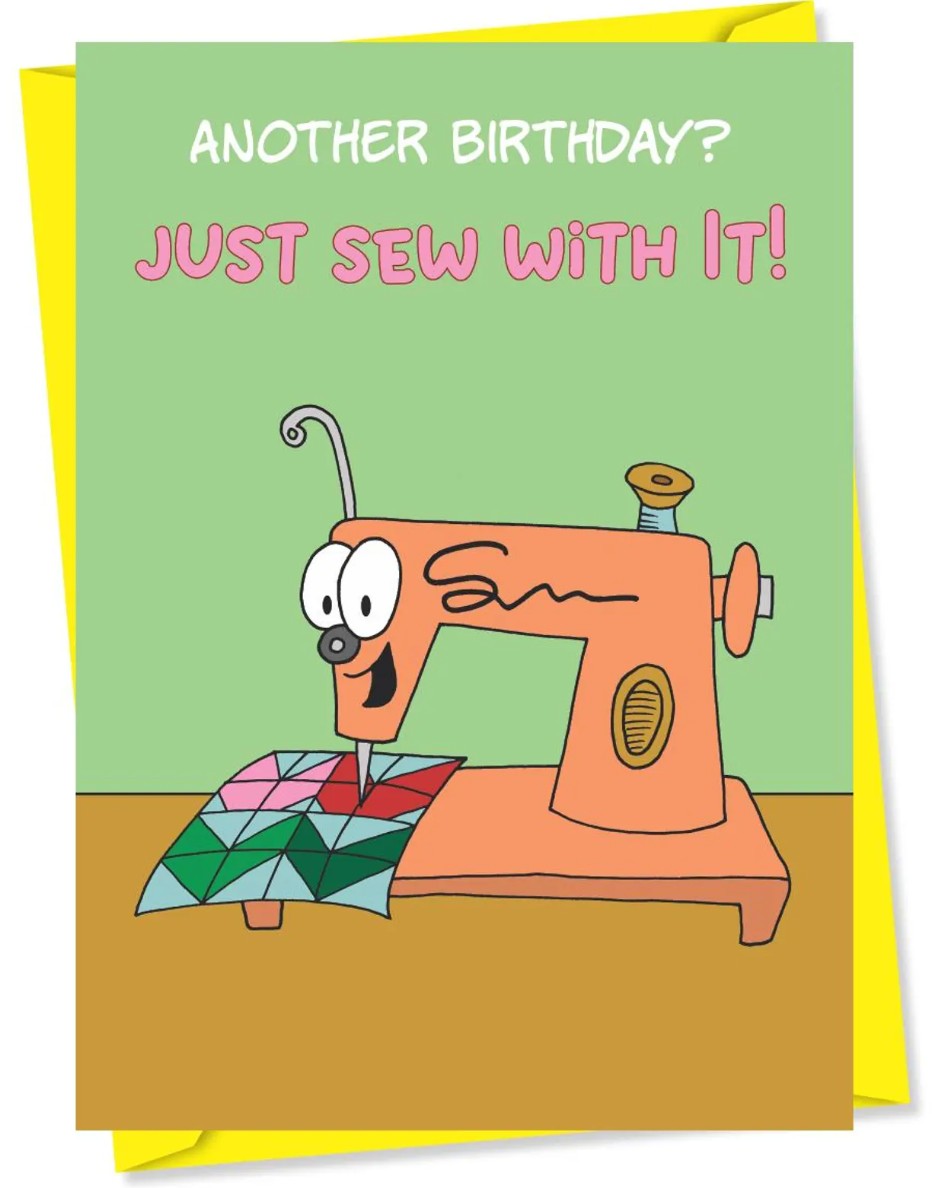 By The Yard Another Birthday? Just Sew With It! Birthday Greeting Card